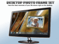 Frame your photos and put them on the Desktop