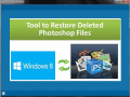 Utility will restore deleted Photoshop files